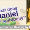 What does Daniel mean spiritually? | Name Essence Reading