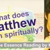 What does Matthew mean spiritually? | Name Essence Reading