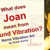 What is the meaning of the name Joan by Name Vibration Art?