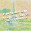 How to deal with a negative person | Chat with Grupplue 4