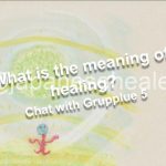 What is the meaning of healing? | Chat with Grupplue 5